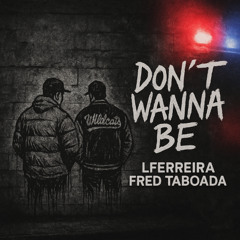 Don't Wanna Be