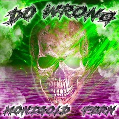 Do Wrong ft. Monigold & Fern (Prod.Ril3yl)