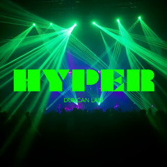 Duncan Lam - Hyper. ( Rave Official )
