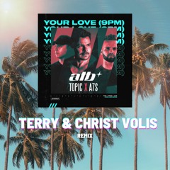 ATB, Topic, A7S - Your Love (Terry & Christ Volis Remix) {FREE DOWNLOAD}