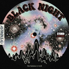 Black night (Ilya Santana re-work)