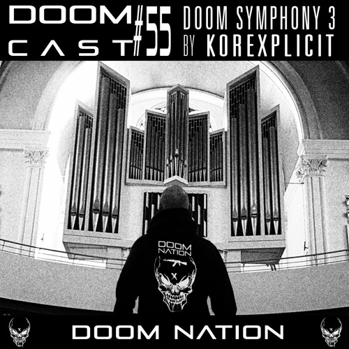 DOOMCAST#55 By KoreXpliCiT 'Doom Symphony III'