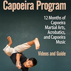 READ KINDLE 📗 The Fundamentals of Brazilian Capoeira Program: 12 Months of Capoeira