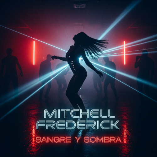 Mitchell Frederick - Sangre y Sombra (Original Mix)