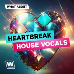 Heartbreak House Vocals | Deep House Vocal Loops & Kits