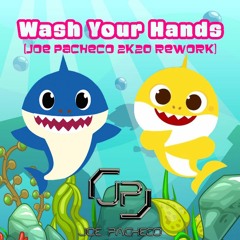 E. Dias vs T. Love vs Pinkfong vs J. Cristobal - Wash Your Hands (Joe Pacheco 2K20 Rework)