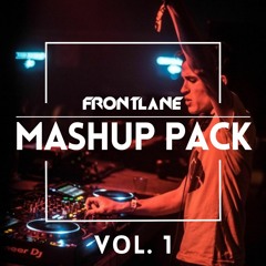 FRONTLANE | Mashup Pack Vol. 1 [Pop/EDM/Dance]
