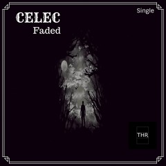 CELEC - Faded (THR records)
