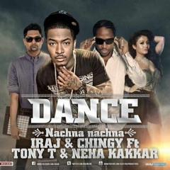 Nachna - Iraj & Chingy Ft. Tony T Neha KakkarYama