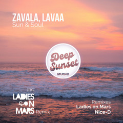 Zavala, Lavaa - Sun & Soul (Ladies On Mars Remix)