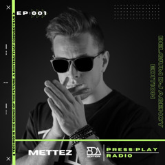 BDA X PRESS:PLAY RADIO WITH METTEZ