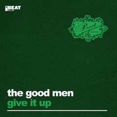 The Good Men - Give It Up (Extended House Mix)