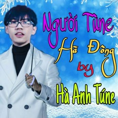 Người Tùne Hà Đông // Hà Anh Túne