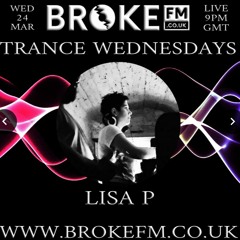 Lisa P - Broke FM Trance 24-03-21 (Full)