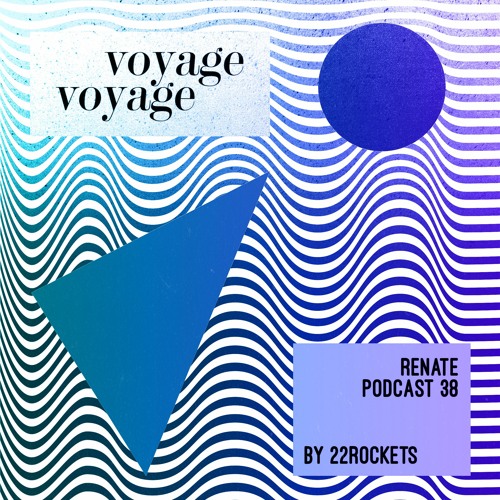 Renate Podcast 38 - Voyage Voyage (2017)