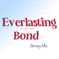 Jersey Mic - Everlasting Bond