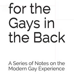 View EBOOK 📂 Louder for the Gays in the Back: A Series of Notes on the Modern Gay Ex