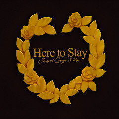 Here to Stay (Ft. blip_)