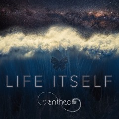 Entheo - Life Itself