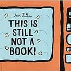 Get EPUB KINDLE PDF EBOOK This Is Still Not A Book by Jean Jullien 📨