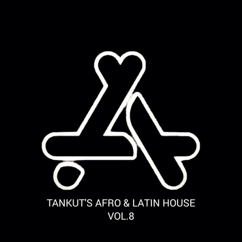 Tankut's Afro & Latin House Vol.8