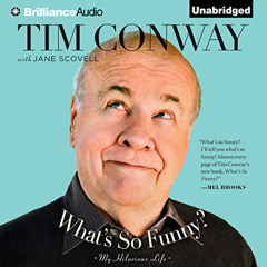 [Download] KINDLE 📙 What's So Funny?: My Hilarious Life by  Tim Conway,Jane Scovell,