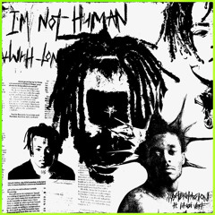 XXXTENTACION & Lil Uzi Vert - I'm Not Human