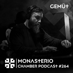 Monasterio Chamber Podcast #264 GEMÜT