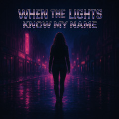 When the Lights Know My Name