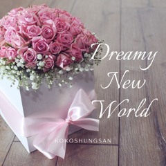 Dreamy New World