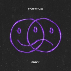 Purple - say