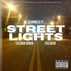 Street Lights (Feat. Taleban Dooda X FCG Heem)