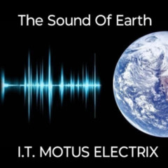 I.T. MOTUS ELECTRIX - The Sound Of Earth