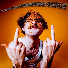 mmmmMMMMBEANBOI!