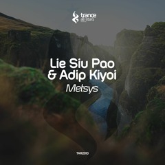 [OUT NOW!] Lie Siu Pao & Adip Kiyoi - Metsys (Original Mix)