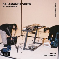 Salamanda on Noods Radio (06/03/22)