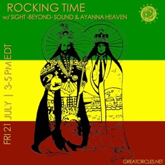 Rocking Time w/ Sight -Beyond- Sound & Ayanna Heaven  - 21July2023