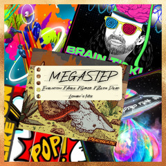 Evalution X Ahee X Griz X Zeds Dead - MEGASTEP