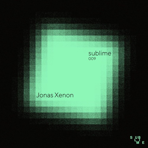 Sublime 009: Jonas Xenon (Live set in Taipei)