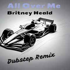 All Over Me (Dubstep Remix)