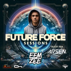 Future Force Sessions 019 feat. Arsen. Guest Mix - Afterhours FM - 21.8.25