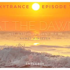 SkyTrance Epizode 109 "At the Dawn" (Guest mix by Ahmet Atasever)