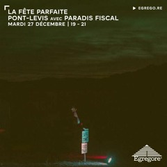 La Fête Parfaite - Pont-Levis avec Paradis Fiscal (Décembre 2022)