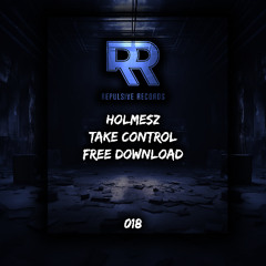 HOLMESZ - TAKE CONTROL (FREE DOWNLOAD) #18