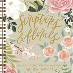 Access EPUB 🖊️ Scriptures and Florals 16-Month 2022-2023 Weekly/Monthly Planner Cale