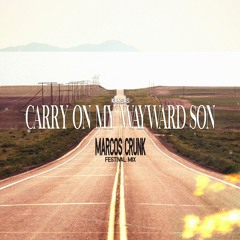 Kansas - Carry On Wayward Son (Marcos Crunk Festival Mix)