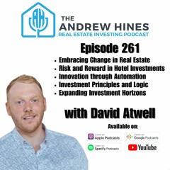 E261 Pioneering the Future of Hotel Investments with David Atwell