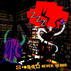 ✉️⬧︎●︎♏︎♏︎◻︎ NEVER HEARD [Deltarune: The Same Same Same Same Puppet]