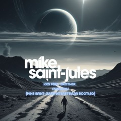 Kx5 Feat. Brother. - pwdr Blu (Mike Saint-Jules Interstellar Bootleg)