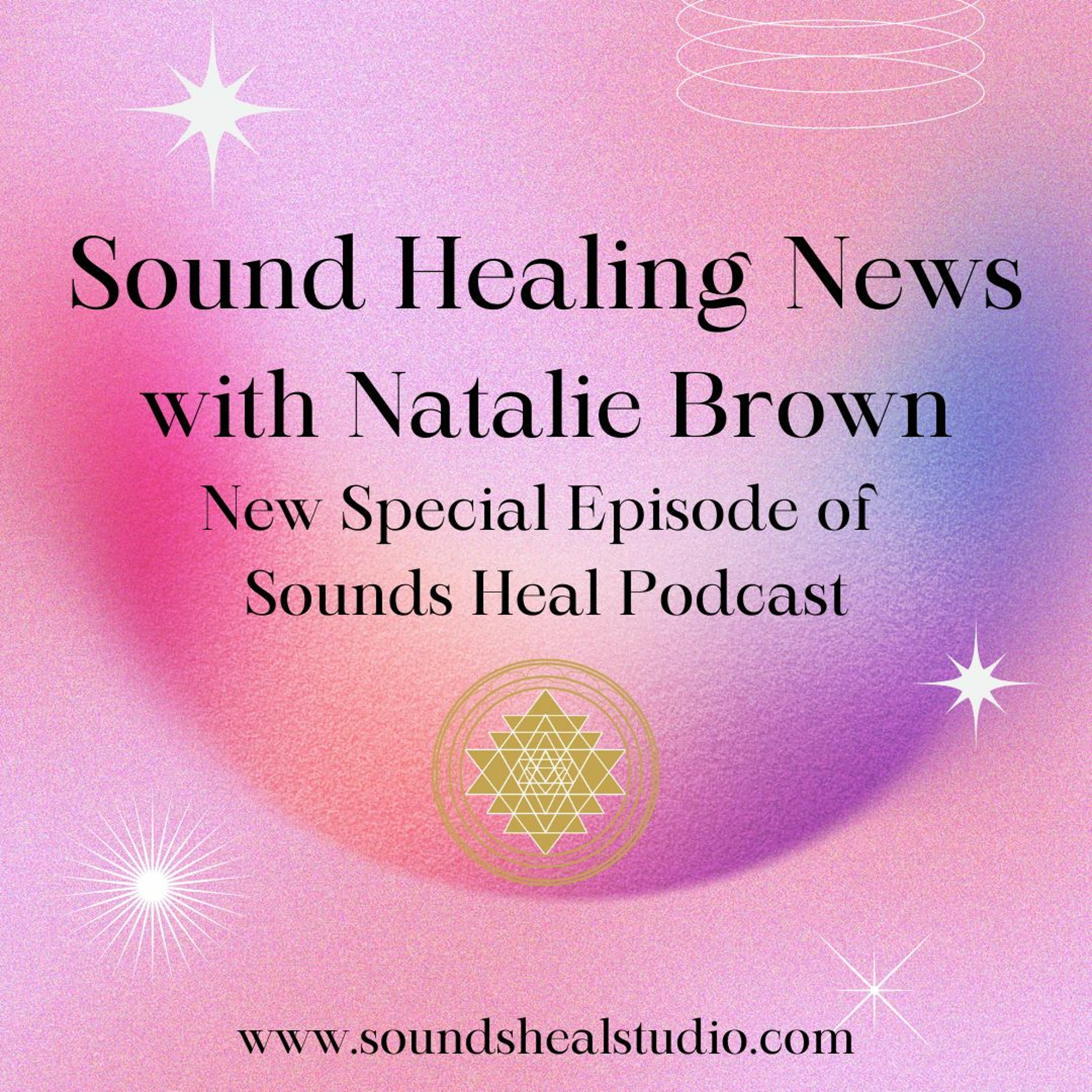 Sound Healing News with Natalie Brown episode artwork